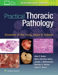 Practical Thoracic Pathology Diseases of the Lung, Heart, and Thymus