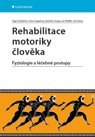 Rehabilitace motoriky člověka Fyziologie a léčebné postupy