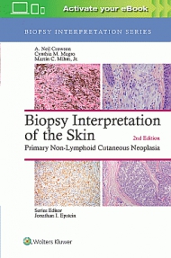 Biopsy Interpretation of the Skin, primary Non-Lymphoid Cutaneous Neoplasia, 2nd edition