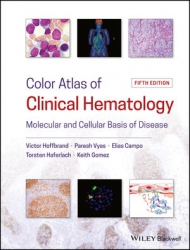 Color Atlas of Clinical Hematology: Molecular and Cellular Basis of Disease, 5th Edition