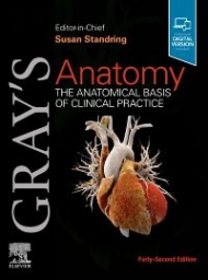 Gray's Anatomy, 42nd Edition, The Anatomical Basis of Clinical Practice