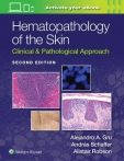 Hematopathology of the Skin, Clinical & Pathological Approach, Edition: 2