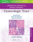 Differential Diagnoses in Surgical Pathology: Gynecologic Tract, Edition: 2