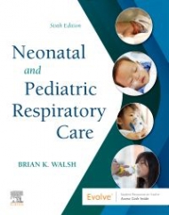 Neonatal and Pediatric Respiratory Care, 6th Edition