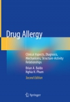Drug Allergy, 2nd edition Clinical Aspects, Diagnosis, Mechanisms, Structure–Activity Relationships